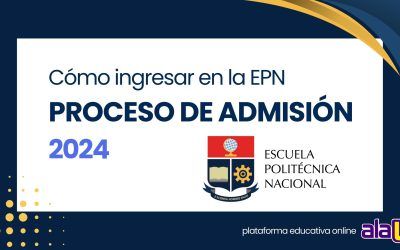 Cómo Ingresar a la Escuela Politécnica Nacional: Tu Guía Completa para el Proceso de Admisión 2024