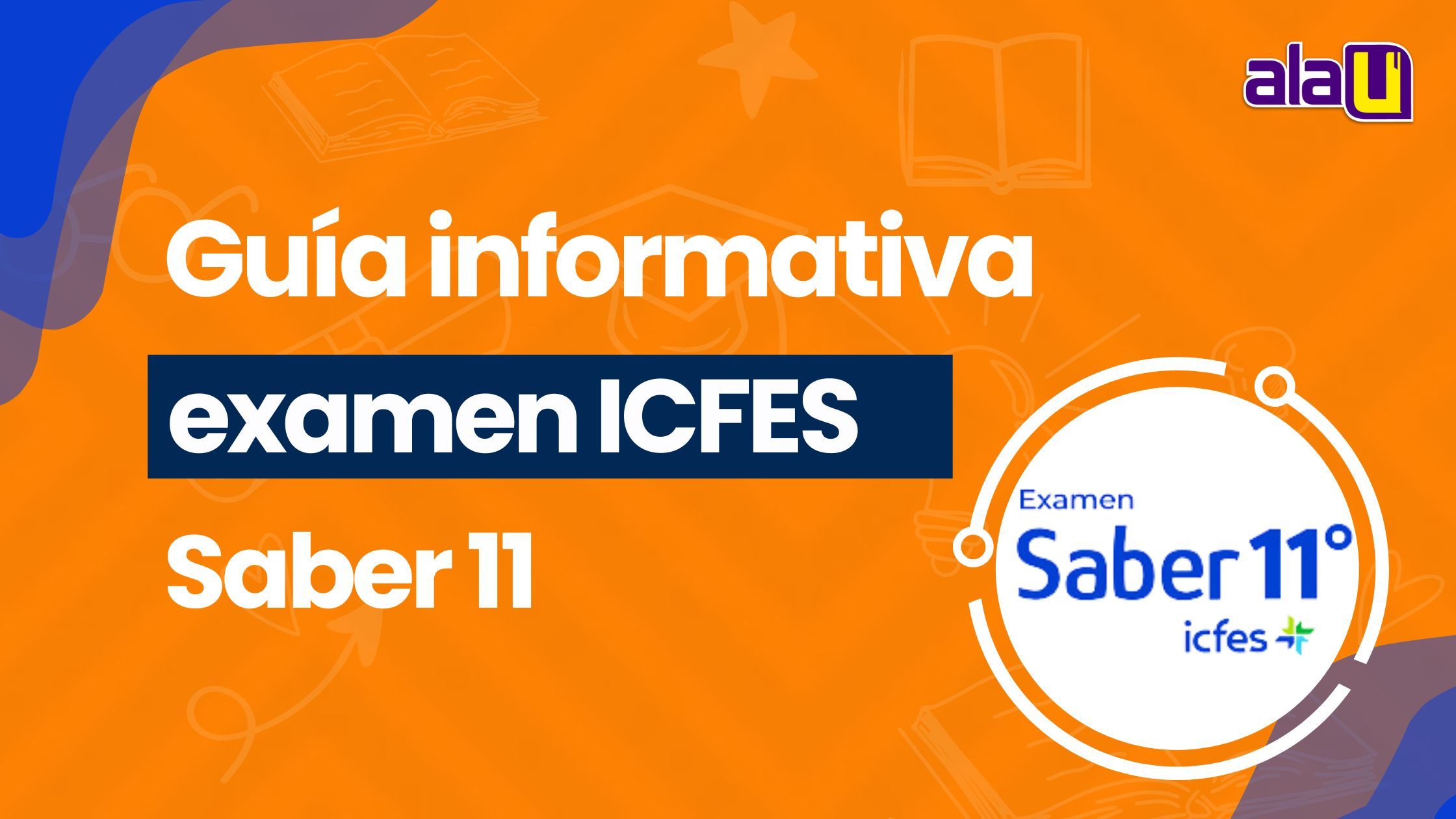 Todo lo que necesitas saber sobre el examen ICFES Saber 11: Guía ...